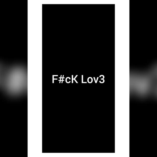 F#ck Lov3