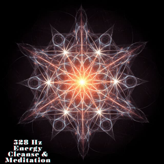 528 Hz Energy Cleanse & Meditation