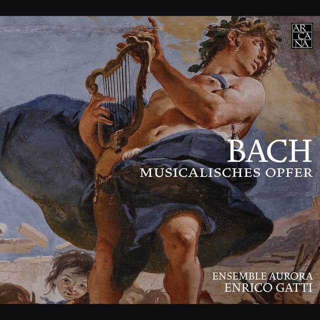 Bach: Musikalisches Opfer