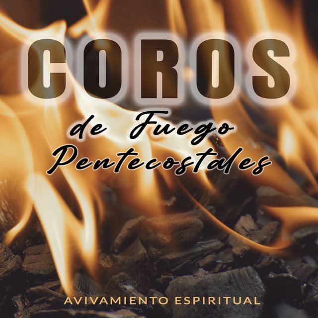 Coros De Fuego Pentecostales