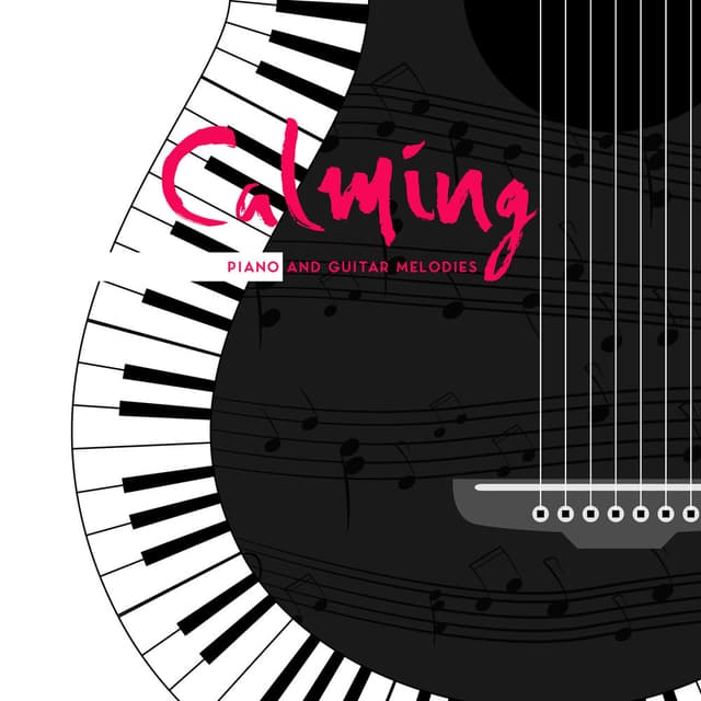 Calming Piano and Guitar Melodies: Instrumental Relaxation, Soothing Music, Deep Calmness Sounds, Acoustic Collection