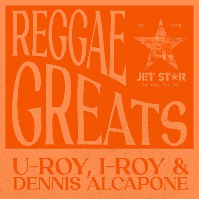 Reggae Greats: U-Roy, I-Roy and Dennis Alcapone