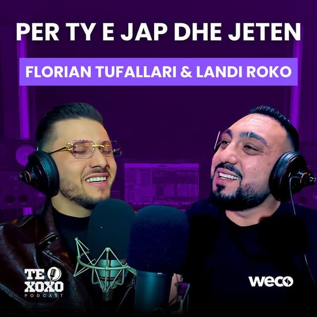 Per ty e jap dhe jeten (TE XOXO Podcast)