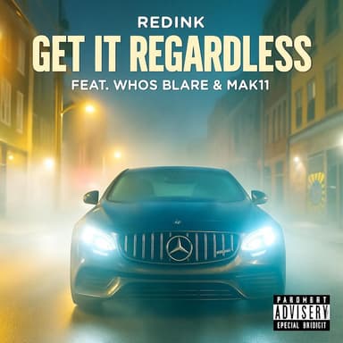Get It Regardless (feat. WhosBlare & Mak11)