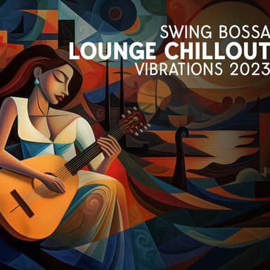 Swing Bossalounge Chillout Vibrations 2023: Relaxing Slow Background Beats
