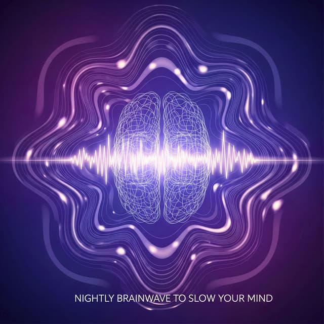 Nightly Brainwave Tune to Slow Your Mind