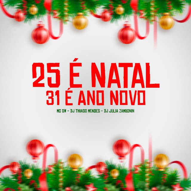 25 É Natal, 31 É Ano Novo