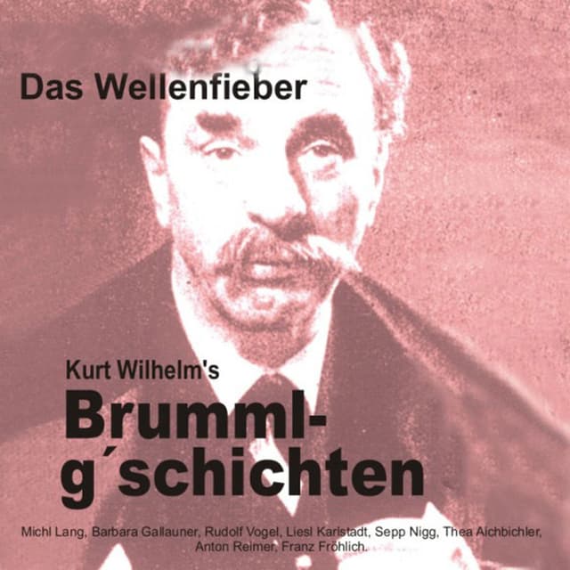 Brummlg'schichten Das Wellenfieber (Kurt Wilhelm's Brummlg'schichten)