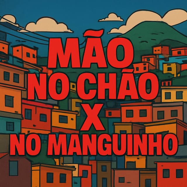 MÃO NO CHÃO X NO MANGUINHO