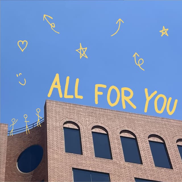 ALL FOR YOU