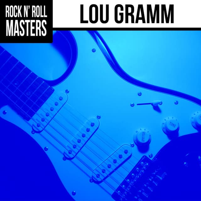 Rock n' Roll Masters: Lou Gramm