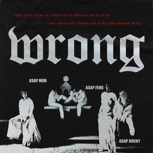 Wrong (feat. A$AP Rocky & A$AP Ferg)