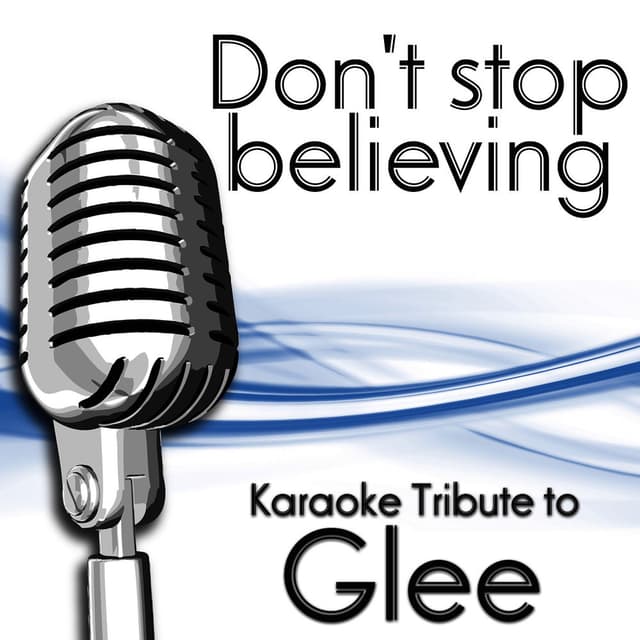 Don't Stop Believing (Karaoke Tribute To Glee)