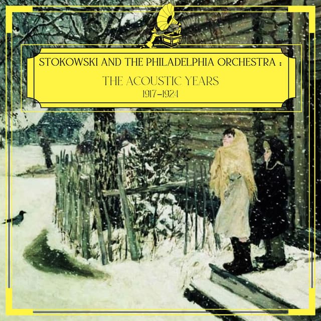 Stokowski and The Philadelphia Orchestra: The Acoustic Years 1917-1924