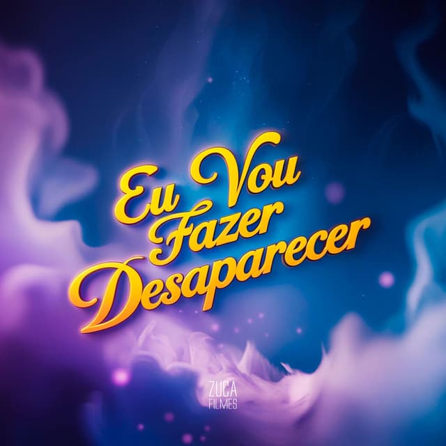 Eu Vou Fazer Desaparecer