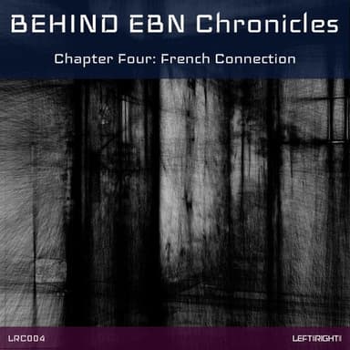 Behind Ebn Chronicles (Chapter Four: French Connection)