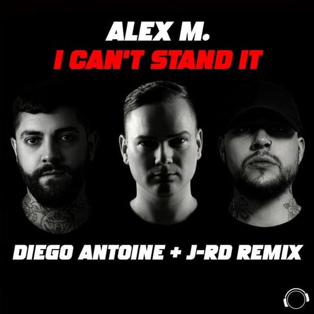 I Can't Stand It (Diego Antoine & J-RD Remix)