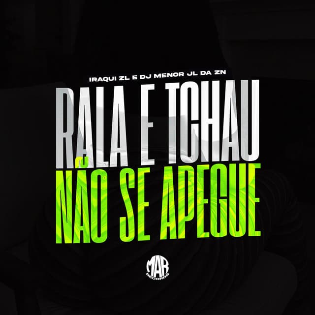 Rala e Tchau Não Se Apegue