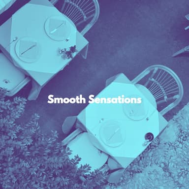 Smooth Sensations