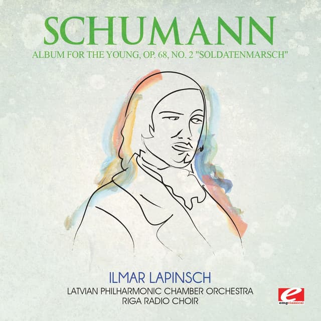 Schumann: Album for the Young, Op. 68, No. 2 "Soldatenmarsch" (Digitally Remastered)