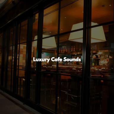 Luxury Cafe Sounds