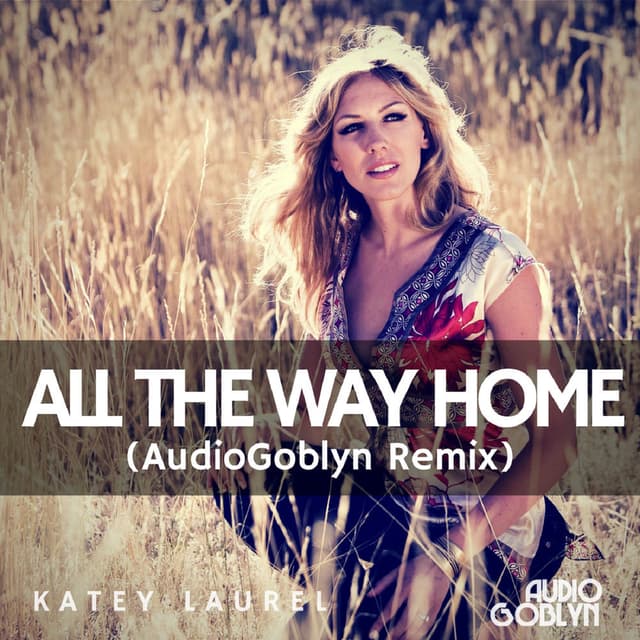 All the Way Home (AudioGoblyn Remix)