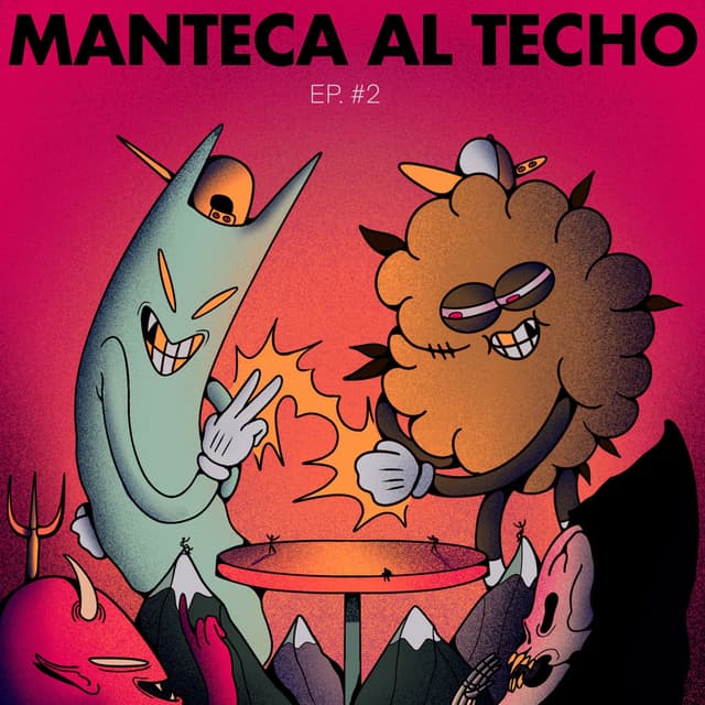Manteca al Techo: Ep. 2