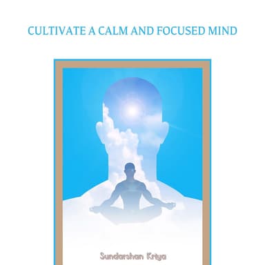 Cultivate a Calm and Focused Mind