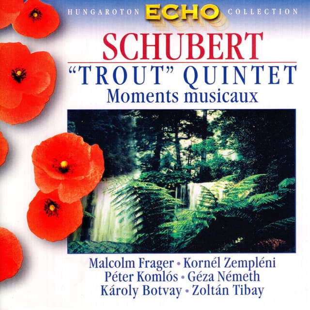 Schubert: Piano Quintet in A Major, "Trout" / 6 Moments Musicaux, D. 780