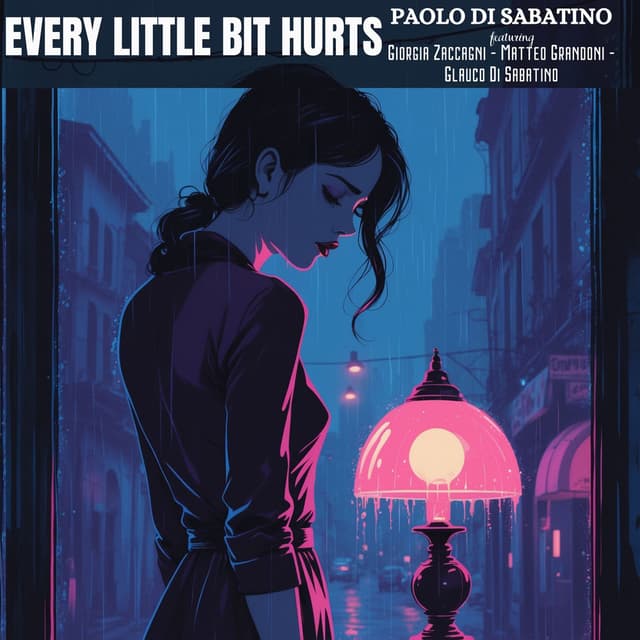 Every Little Bit Hurts (feat. Giorgia Zaccagni, Matteo Grandoni & Glauco Di Sabatino)