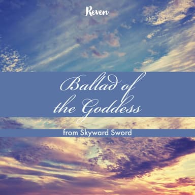 Ballad of the Goddess (From "The Legend of Zelda: Skyward Sword")