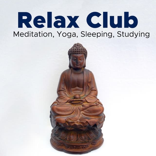 Relax Club - Relaxing Music for Meditation, Yoga, Sleeping, Studying