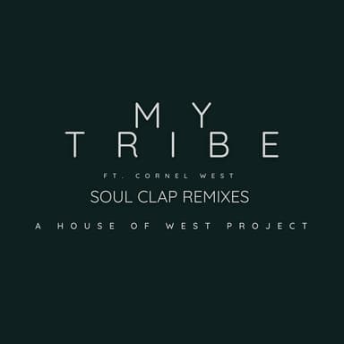 My Tribe (feat. Cornel West) (Soul Clap Remix)