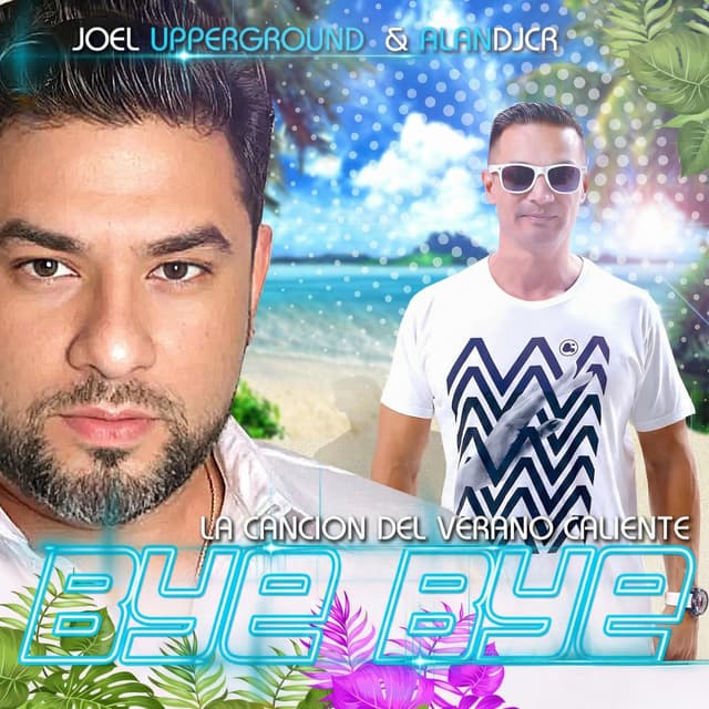 Bye Bye (feat. Joel Upperground)