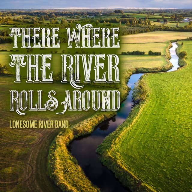 There Where the River Rolls Around