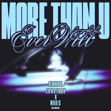 More Than U Ever Will (J.X.N.A.T.H.A.N x WARIS Remix)