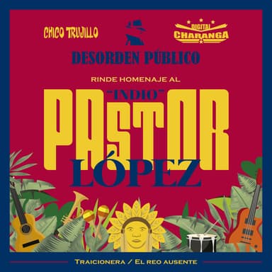 Traicionera / El Reo Ausente (Desorden Público rinde Homenaje al Indio Pastor López)