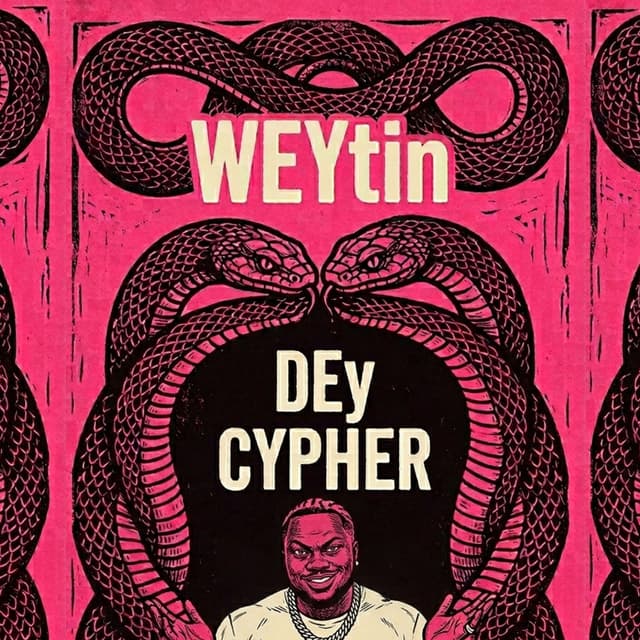 WEYtin DEy CYPHER