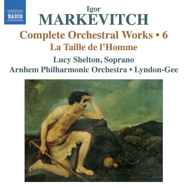 Markevitch: Complete Orchestral Works, Vol. 6: La Taille de l'Homme