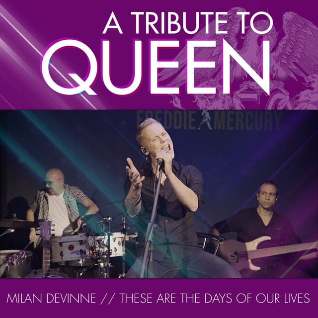These Are the Days of Our Lives: A Tribute to Queen