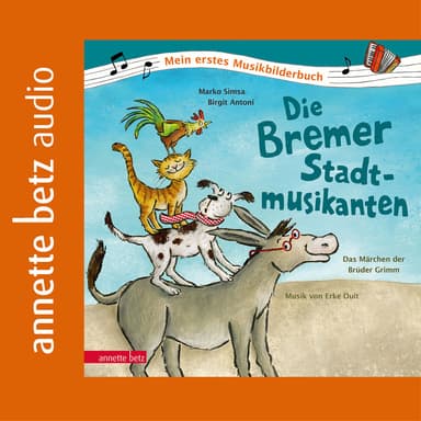 Die Bremer Stadtmusikanten (Das Märchen der Brüder Grimm zur Musik von Erke Duit)