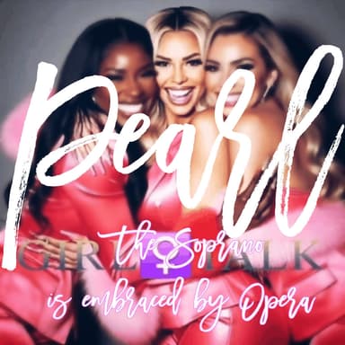 PEARL | The Soprano is embraced by Opera