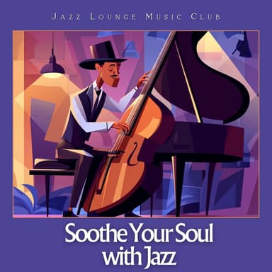 Soothe Your Soul with Jazz
