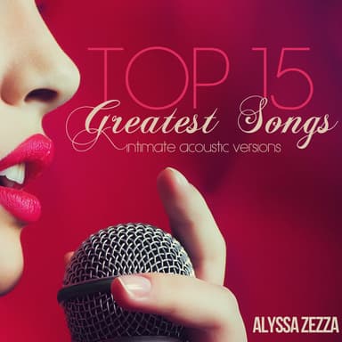 TOP 15 GREATEST SONGS Intimate Acoustic Versions