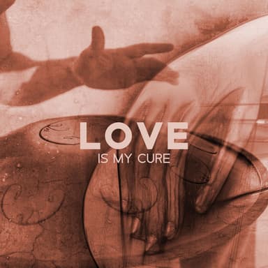 Love Is My Cure