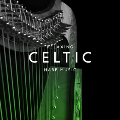 Relaxing Celtic Harp Music: Soothing Sounds to Calm Your Mind