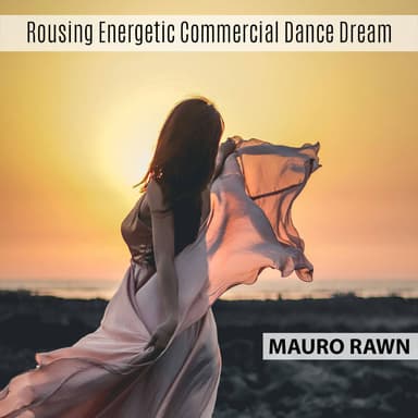 Rousing Energetic Commercial Dance Dream