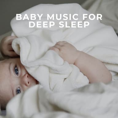 Baby Music for Deep Sleep
