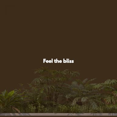 Feel the bliss