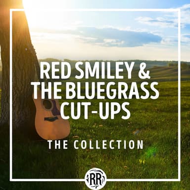 Red Smiley & The Bluegrass Cut-Ups: The Collection